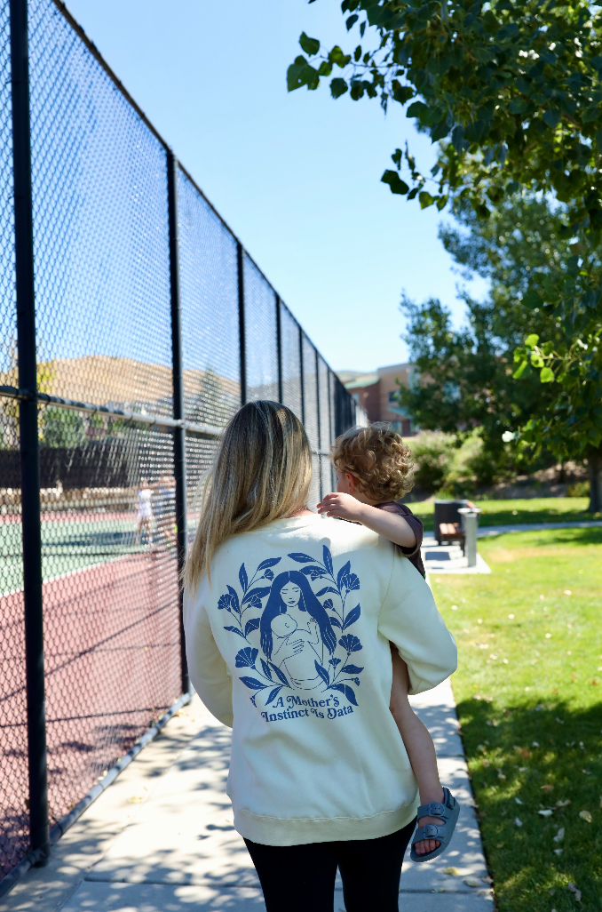 "A Mother's Instinct Is Data" Crewneck